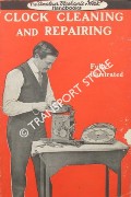 Clock Cleaning and Repairing by JONES, Bernard E. (ed.)